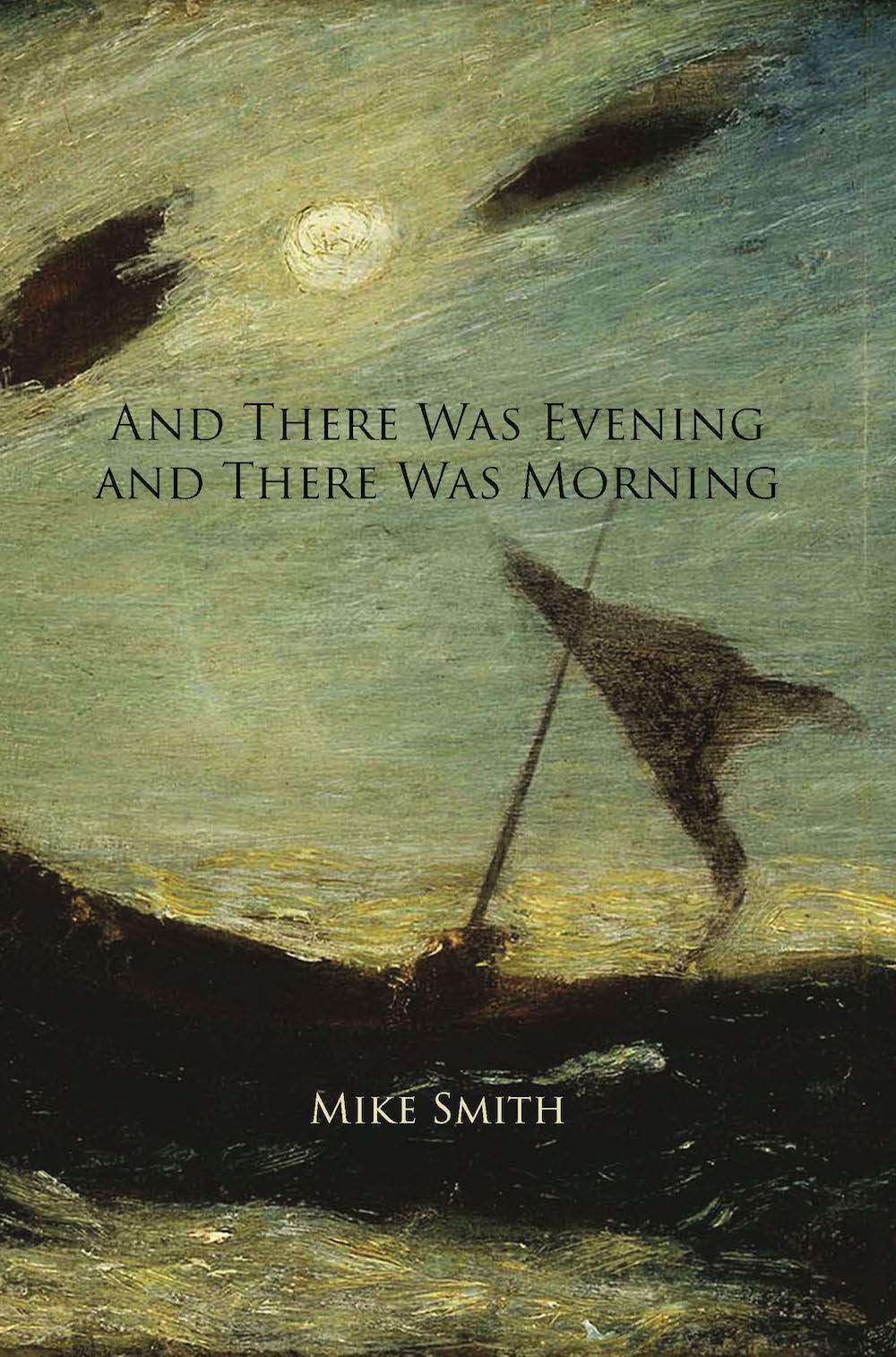 and there was evening and there was morning mike smith