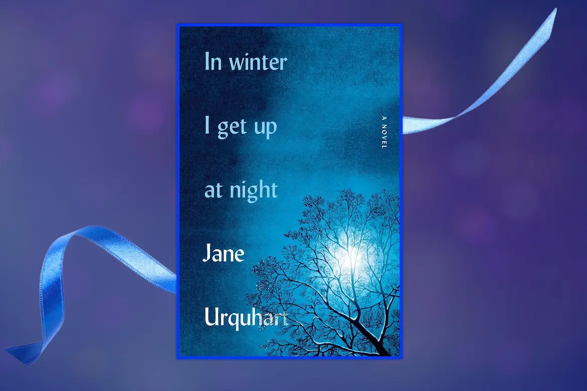 In Winter I Get Up At Night by Jane Urquhart