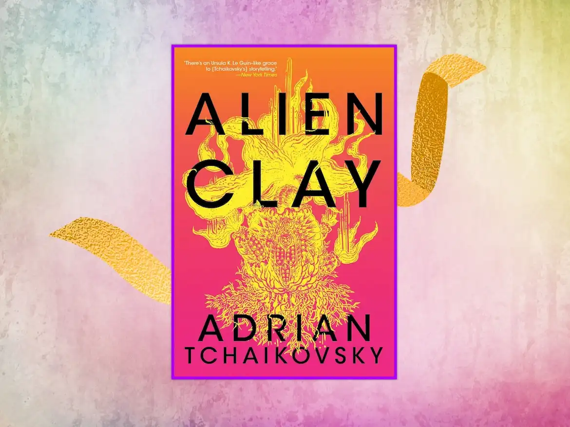 Alien Clay by Adrian Tchaikovsky