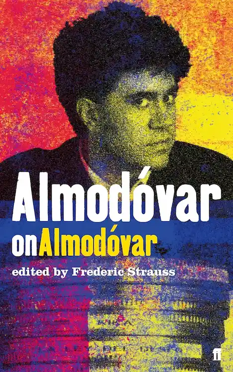 The Last Dream author Pedro Almodovar's Almodovar on Almodovar