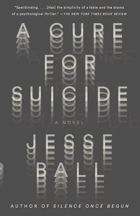 The Repeat Room author Jesse Ball's A Cure For Suicide