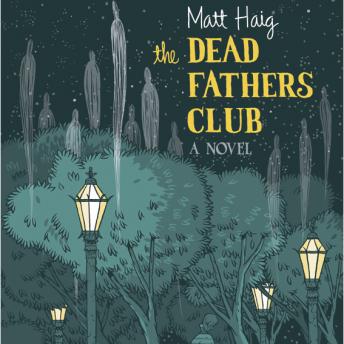 The Dead Fathers Club by Matt Haig