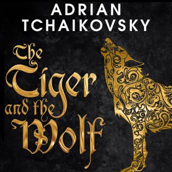 Alien Clay author's Tiger and the Wolf Adrian Tchaikovsky