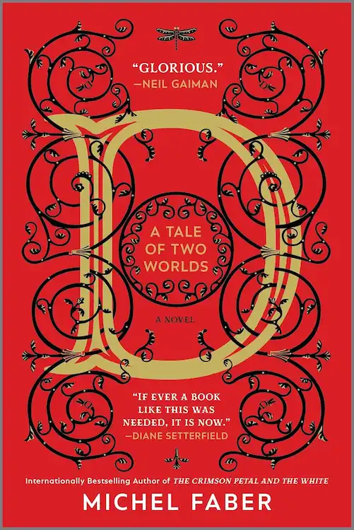 The Book of Strange New Things author Michel Faber's D A Tale of Two Worlds