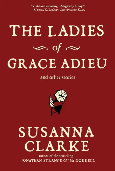 the wood at midwinter author susanna clarke's the ladies of grace adieu