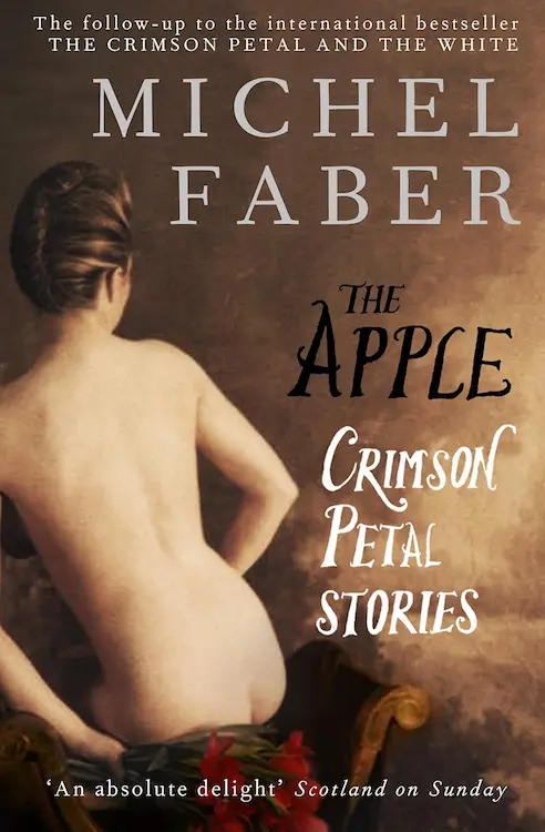 The Book of Strange New Things author Michel Faber's The Apple