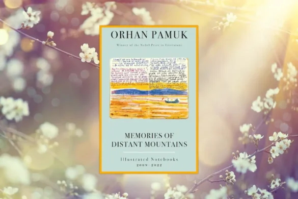 Memories of Distant Mountains by Orhan Pamuk