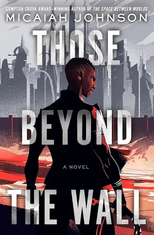 The Space Between Worlds author Micaiah Johnson's Those Beyond The Wall