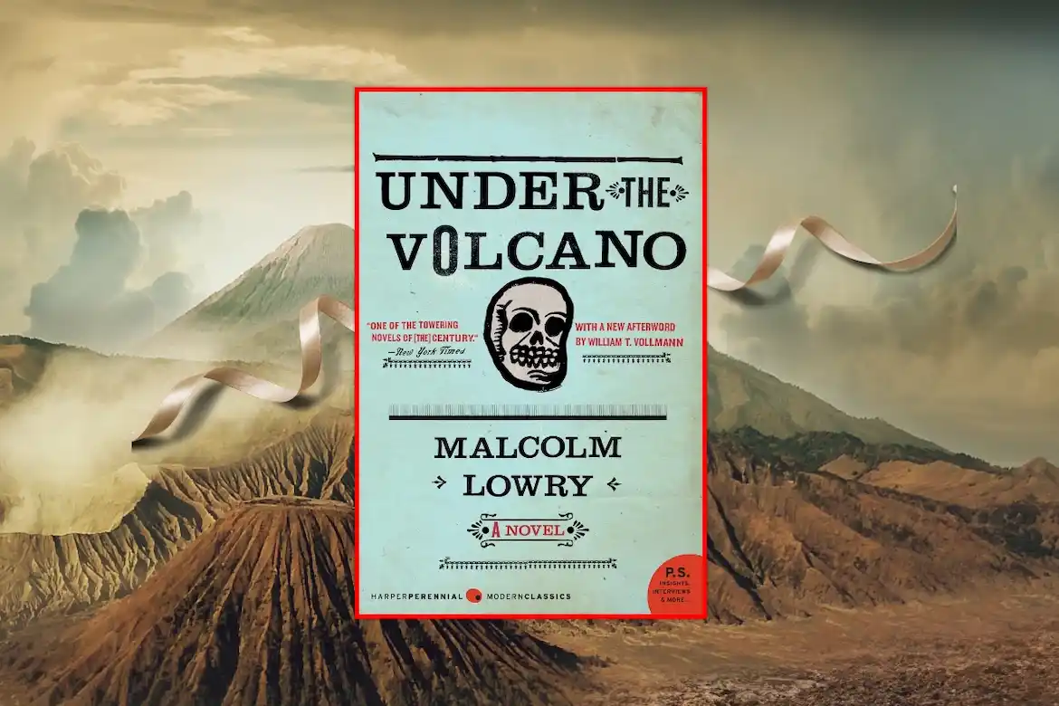 Under the Volcano by Malcolm Lowry