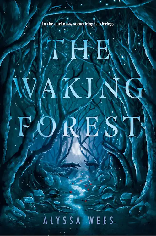 We Shall Be Monsters author Alyssa Wees' The Waking Forest