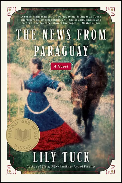 The Rest Is Memory author Lily Tuck's The News From Paraguay