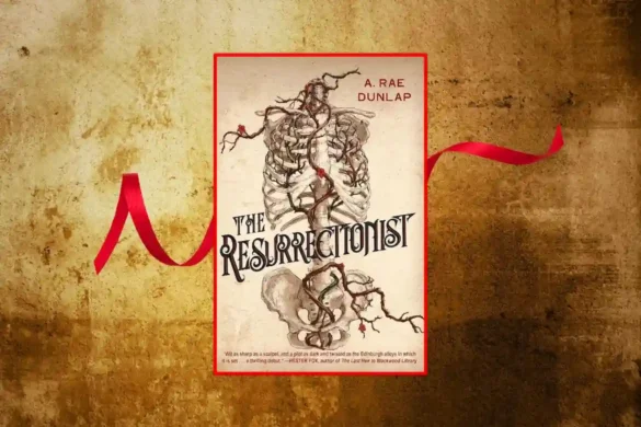 The Resurrectionist by A. Rae Dunlap