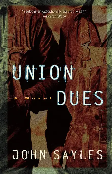 To Save The Man author John Sayles' Union Dues