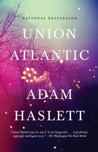 Mothers and Sons author Adam Haslett's Union Atlantic