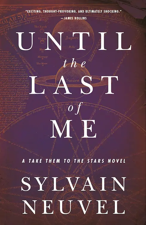 A History of What Comes Next author Sylvain Neuvel's Until the Last of Me