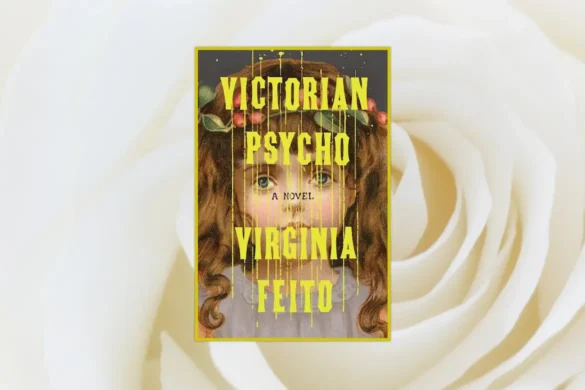 Victorian Psycho by Virginia Feito