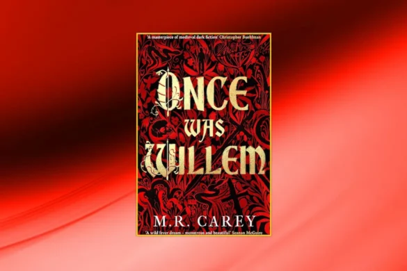 Once Was Willem by M. R. Carey