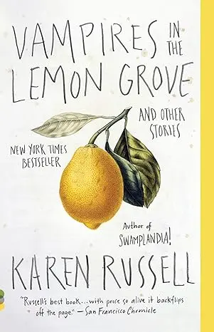 The Antidote author Karen Russell's Vampires in the Lemon Grove